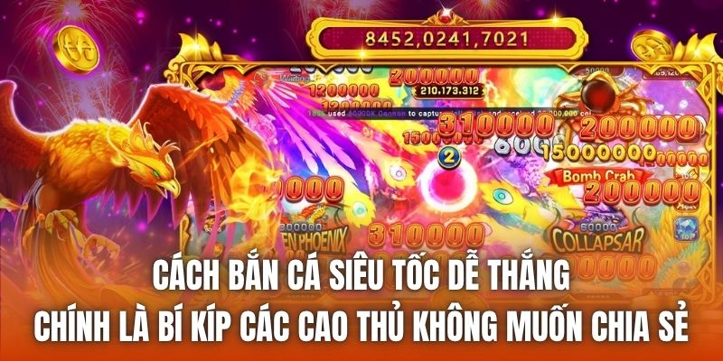 Cách bắn cá siêu tốc dễ thắng chính là bí kíp các cao thủ không muốn chia sẻ